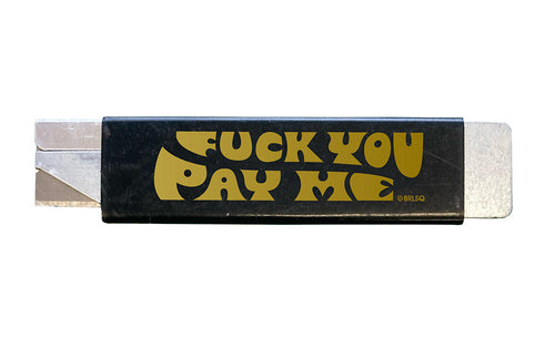 Fuck You Pay Me Boxcutter 2024 Edition