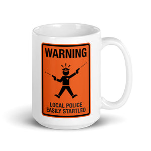 Local Police Easily Startled coffee mug